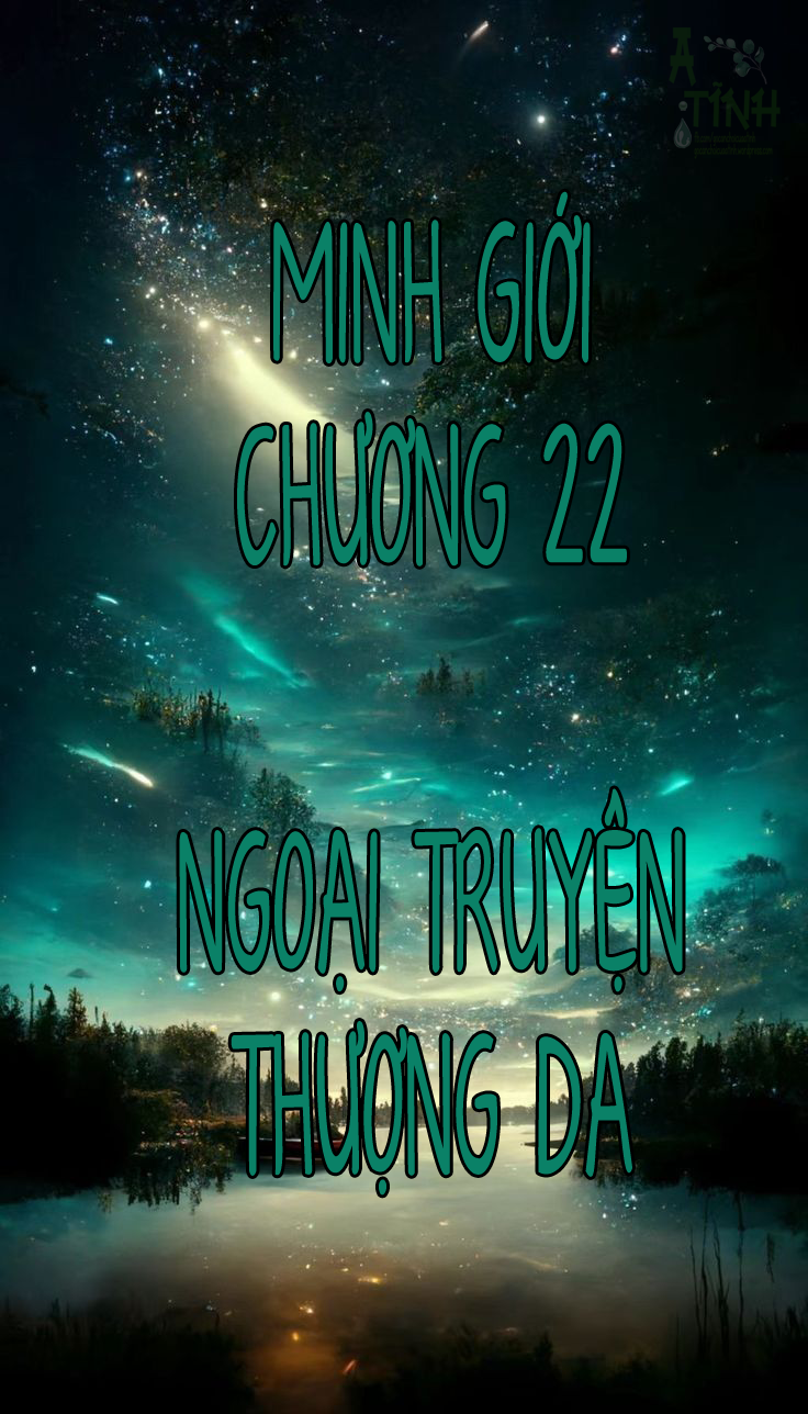 MINH GIỚI – CHƯƠNG 22: NGOẠI TRUYỆN – THƯỢNG DA
